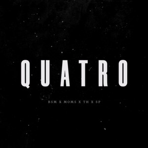 QUATRO (feat. Bsm, Moms & T.H.) [Explicit]