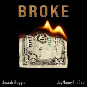 Broke(feat. JayMoneyThaGod) (Explicit)