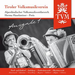 Tiroler Volksmusikverein / Alpenländischer Volksmusikwettbewerb / Herma Haselsteiner Preis / Ausgabe 1