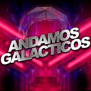 Andamos Galacticos(feat. Adking, D-MIAN$, Marcianeke, Yz & Rusty Ith) (Explicit)
