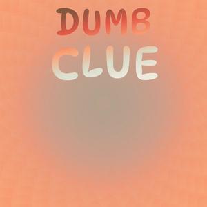 Dumb Clue