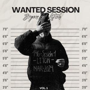 Wanted Session: Bryon X Litch, Vol.1