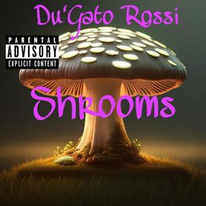 Shrooms (Explicit)