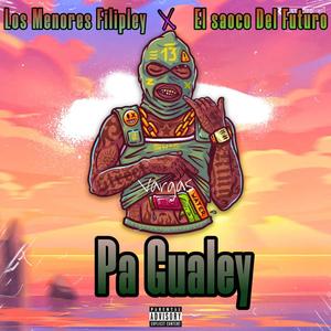 Pa Gualey (feat. Los Menores Filipley) (Explicit)