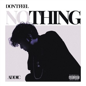 Don't Feel Nothing (Explicit)