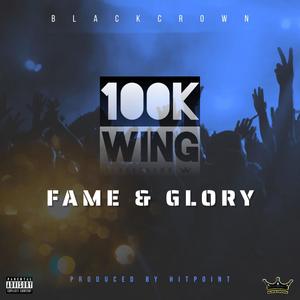 Fame & Glory (feat. 100K-Wing) [Explicit]