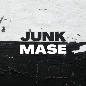 JUNK MASĘ