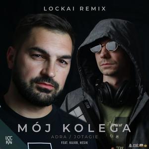 Mój Kolega (feat. Kajub & Hesik) [Lockai Remix] [Explicit]