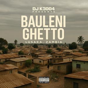 Bauleni Ghetto (feat. Trey Wizy, Fray Milez & Miss Cute)