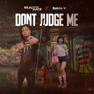 Don't Judge Me (feat. Babiie V) [Explicit]