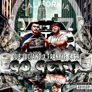 Go Getta (feat. Frankie Cash) (Explicit)