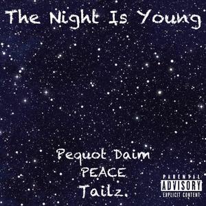 The Night Is Young (feat. PEACE & Tailz.) (Explicit)