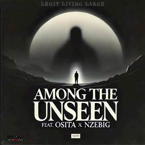 AMONG THE UNSEEN