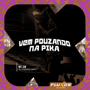 Vem Pouzando na Pika (Explicit)