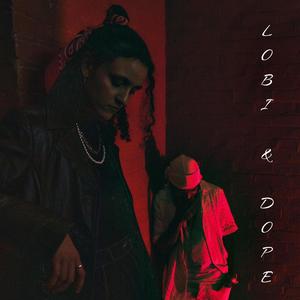 Lobi & Dope (Explicit)