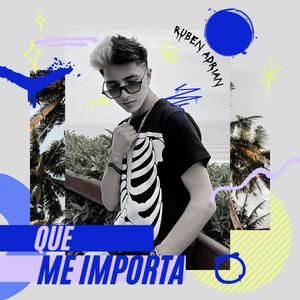 QUE ME IMPORTA (Explicit)