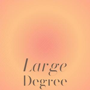 Large Degree