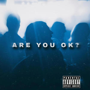 ARE YOU OK? (Explicit)