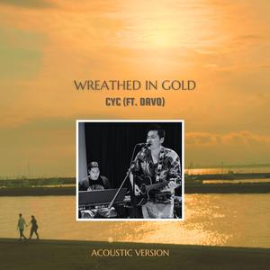 Wreathed In Gold (feat. Davo) [Acoustic]