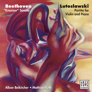 Beethoven: Kreutzer Sonata/Lutoslawski: Partita For Violin & Piano