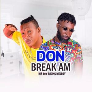 Break Am (feat. King Melody)