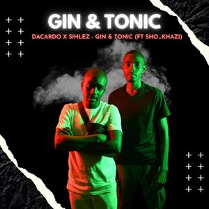 Gin & Tonic(feat. Sho_Khazi & Sihlez)