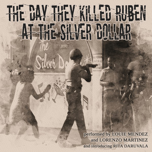 The Day They Killed Ruben at the Silver Dollar