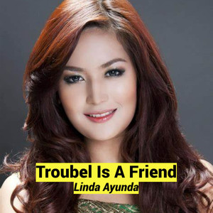 Trouble Is A Friend Koplo