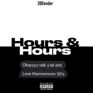 Hours & Hours (feat. 30Bender) [Explicit]