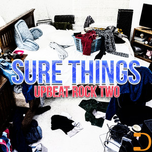 Sure Things Two: Upbeat Rock