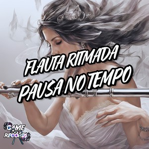 Flauta Ritmada Pausa no Tempo (Explicit)