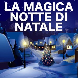 La Magica Notte Di Natale