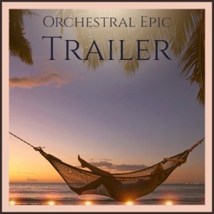 Orchestral Epic Trailer