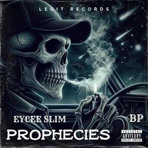 Prophecies (feat. Eycee Slim & BP) [Explicit]