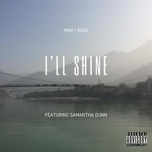 I'll Shine (feat. Samantha Dunn) [Explicit]