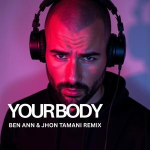 Your Body (Jhon Tamani Remix|Explicit)