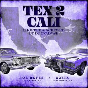 C2six - Tex 2 Cali (Chopped & Screwed by DJ Ovadose)