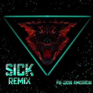 S!CK (Fu-zion Amorion Remix|Explicit)