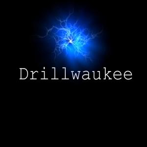 Drillwaukee (Explicit)