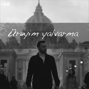 Ürəyim Yalvarma