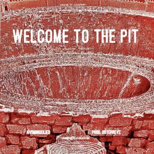 WELCOME TO THE PIT (Explicit)