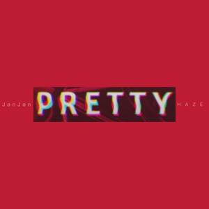 Pretty (feat. H A Z E)