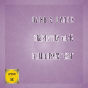 Hard & Dance Compilation, Vol. 45 - 8 Club Hymns Esm