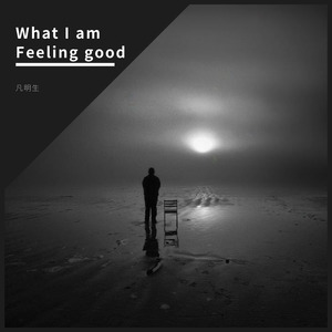 What I feeling good (Demo)