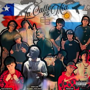 La calle es mia (feat. Oskareldelaglock, Lautaro DDJ, Big Kid, zoom, xico vixoco, maxi 23, vegito1219, leonel la L, Mafia 16, Young Cascian & david 4.0)