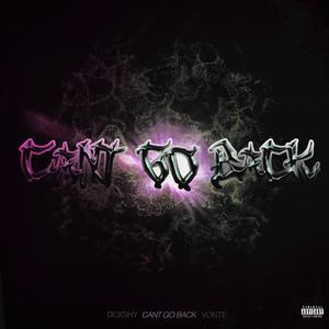 Cant Go Back (feat. Vonte) (Explicit)