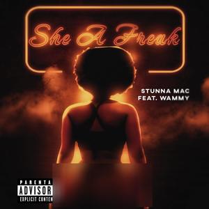 SHE A FREAK (feat. Wammy) [Explicit]