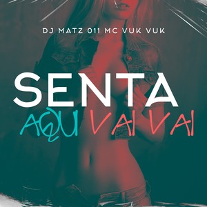 SENTA AQUI VAI VAI (Explicit)