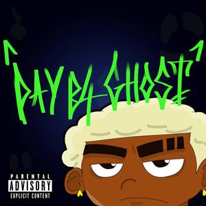 DAY B4 GHOST (Explicit)