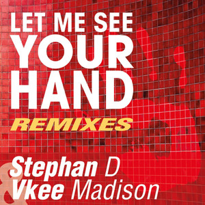 Let Me See Your Hand (Keith Hurtigan Remix)